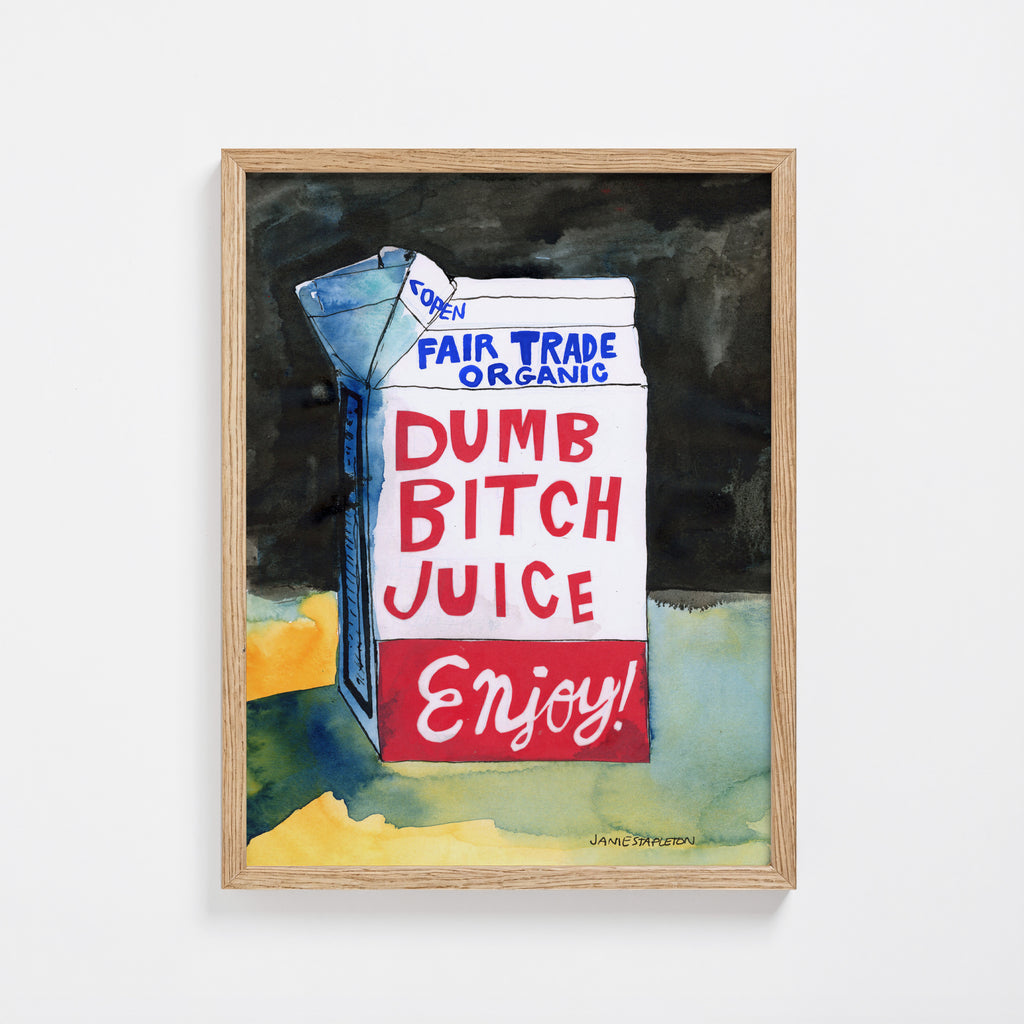 Dumb Bitch Juice